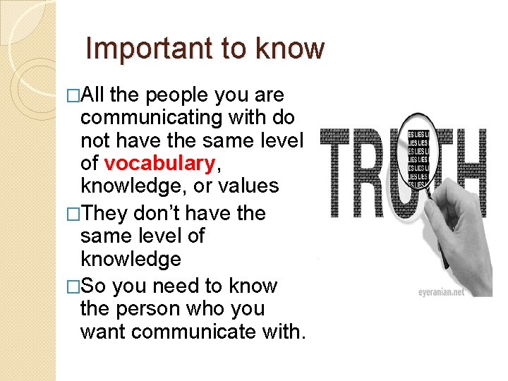 Important to know �All the people you are communicating with do not have the