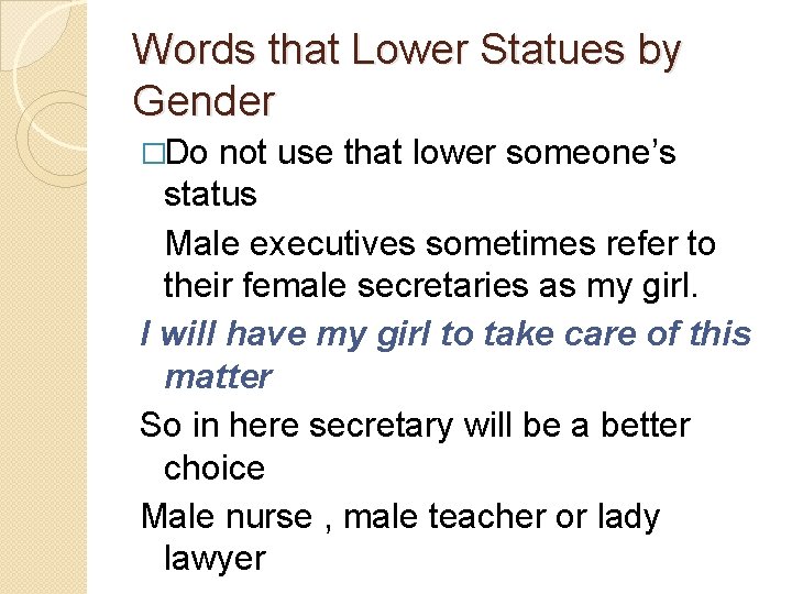Words that Lower Statues by Gender �Do not use that lower someone’s status Male