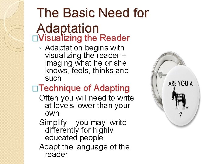 The Basic Need for Adaptation �Visualizing the Reader ◦ Adaptation begins with visualizing the