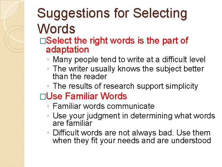 Suggestions for Selecting Words �Select the right words is the part of adaptation ◦