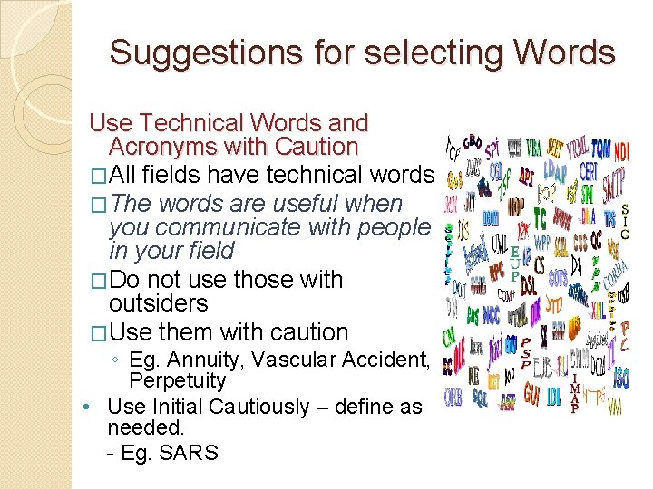 Suggestions for selecting Words Use Technical Words and Acronyms with Caution �All fields have