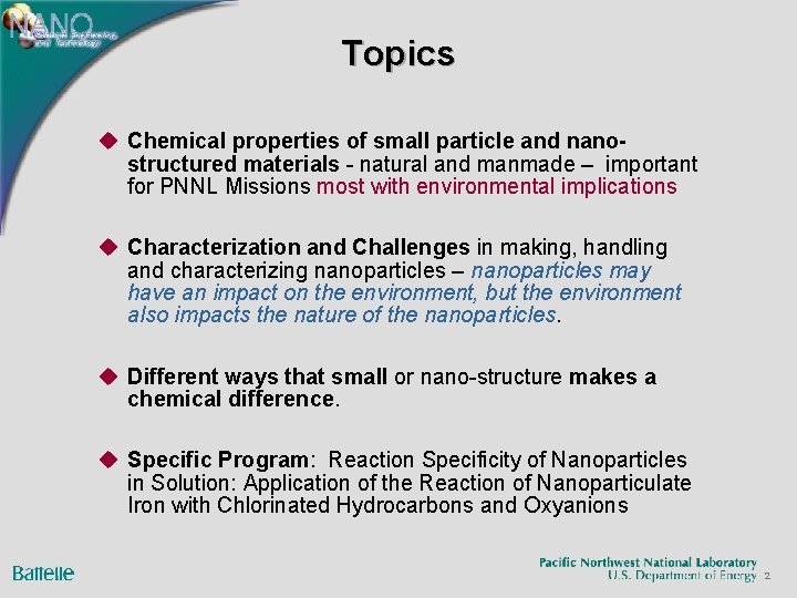 Topics u Chemical properties of small particle and nanostructured materials - natural and manmade