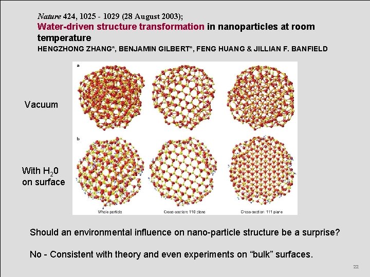 Nature 424, 1025 - 1029 (28 August 2003); Water-driven structure transformation in nanoparticles at