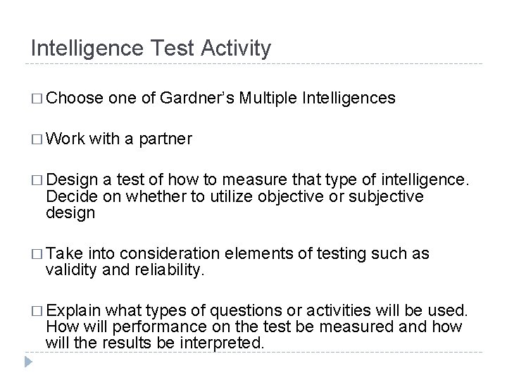 Intelligence Test Activity � Choose � Work one of Gardner’s Multiple Intelligences with a