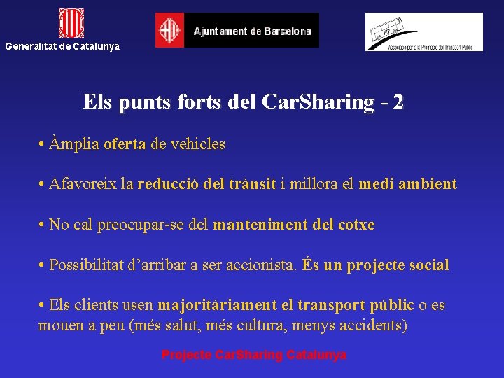 Generalitat de Catalunya Els punts forts del Car. Sharing - 2 • Àmplia oferta