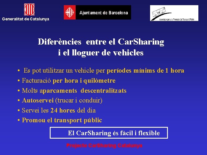 Generalitat de Catalunya Diferències entre el Car. Sharing i el lloguer de vehicles •