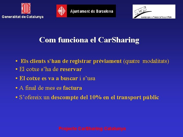 Generalitat de Catalunya Com funciona el Car. Sharing • Els clients s’han de registrar