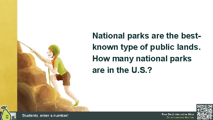 National parks are the bestknown type of public lands. How many national parks are