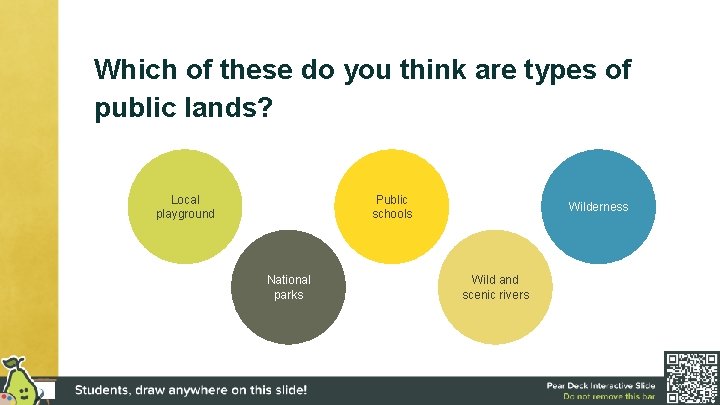 Which of these do you think are types of public lands? Local playground Public