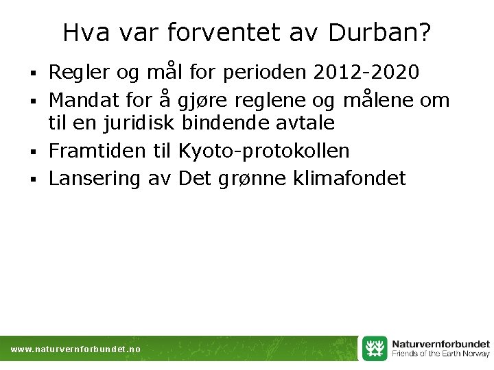 Hva var forventet av Durban? Regler og mål for perioden 2012 -2020 § Mandat