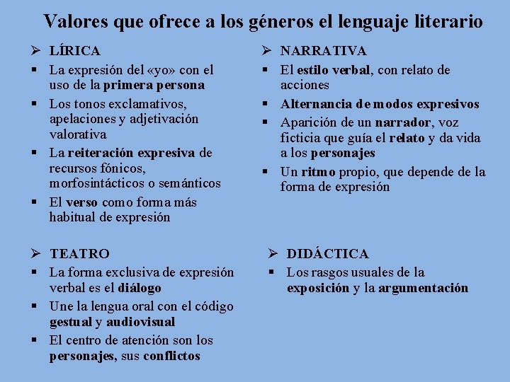 Valores que ofrece a los géneros el lenguaje literario Ø LÍRICA § La expresión