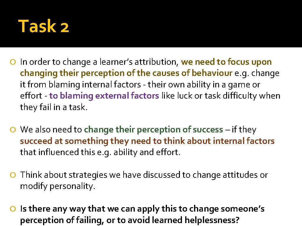 Task 2 In order to change a learner’s attribution, we need to focus upon