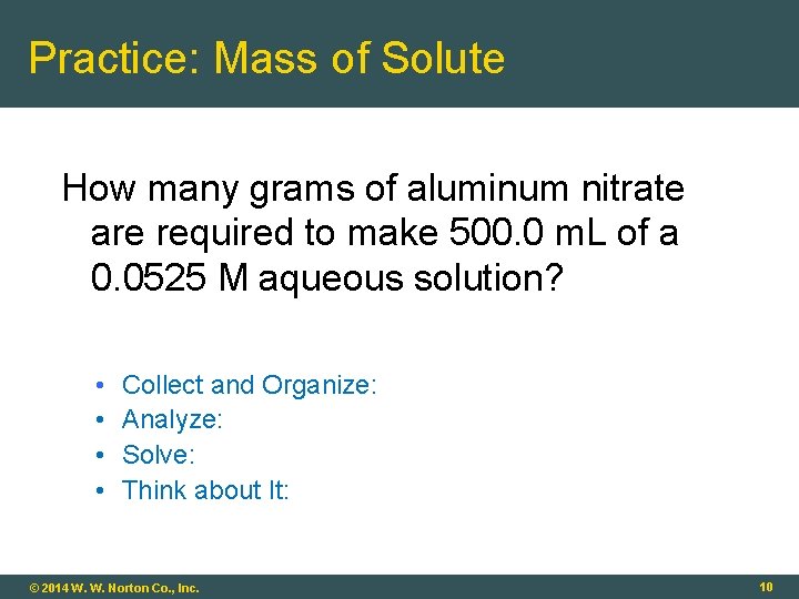 Practice: Mass of Solute How many grams of aluminum nitrate are required to make