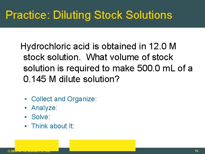 Practice: Diluting Stock Solutions Hydrochloric acid is obtained in 12. 0 M stock solution.