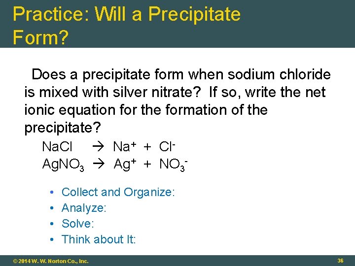 Practice: Will a Precipitate Form? Does a precipitate form when sodium chloride is mixed