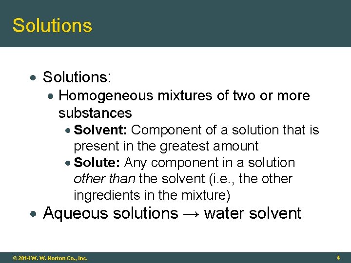 Solutions Solutions: Homogeneous mixtures of two or more substances Solvent: Component of a solution