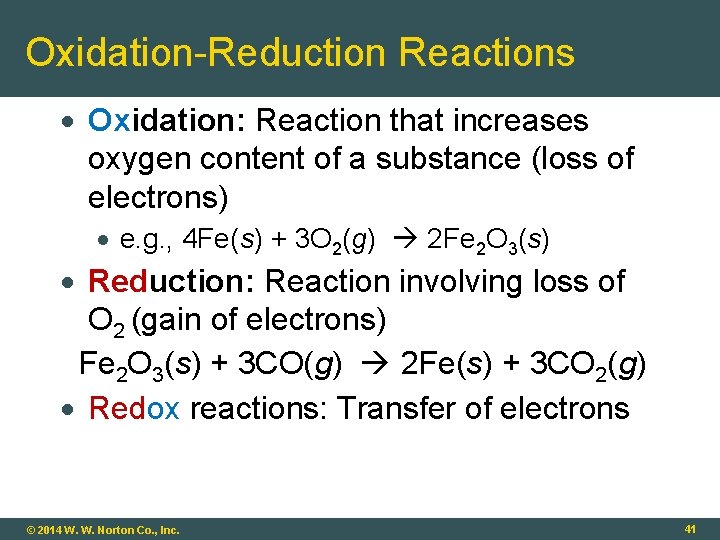 Oxidation-Reduction Reactions Oxidation: Reaction that increases oxygen content of a substance (loss of electrons)