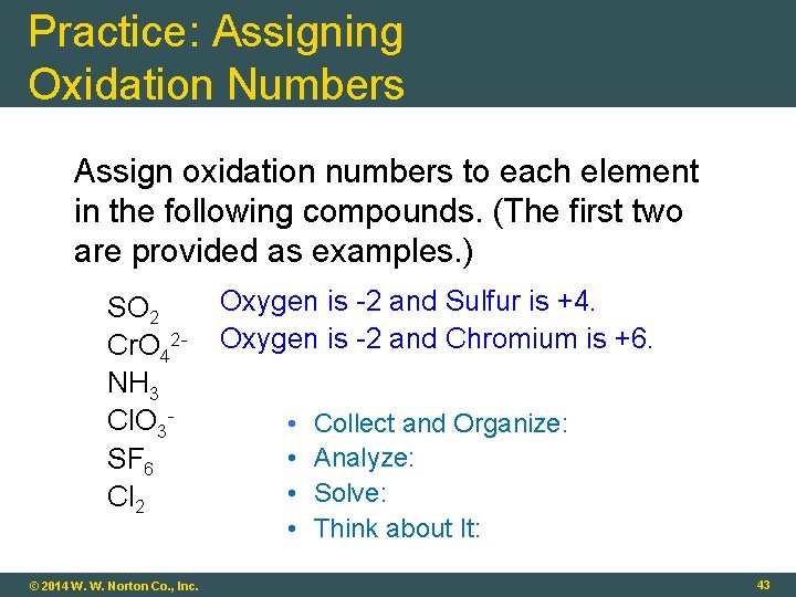 Practice: Assigning Oxidation Numbers Assign oxidation numbers to each element in the following compounds.