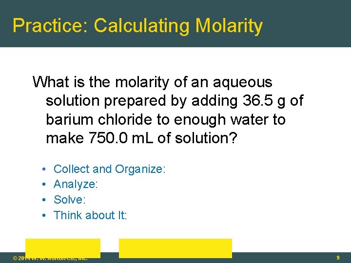 Practice: Calculating Molarity What is the molarity of an aqueous solution prepared by adding