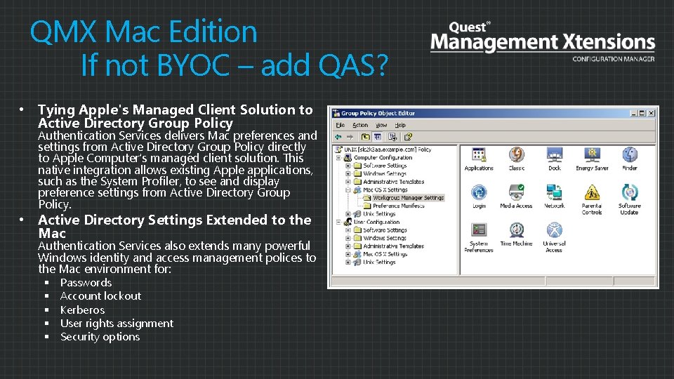 QMX Mac Edition If not BYOC – add QAS? • Tying Apple's Managed Client