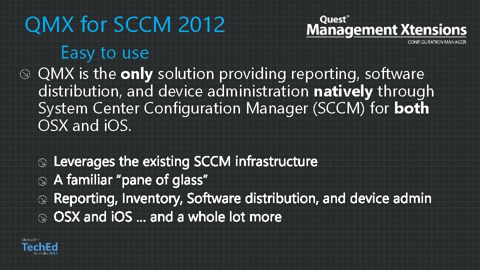 QMX for SCCM 2012 Easy to use QMX is the only solution providing reporting,