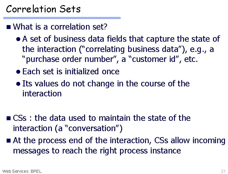 Correlation Sets n What is a correlation set? l A set of business data