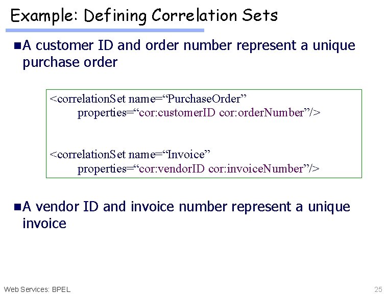 Example: Defining Correlation Sets n. A customer ID and order number represent a unique