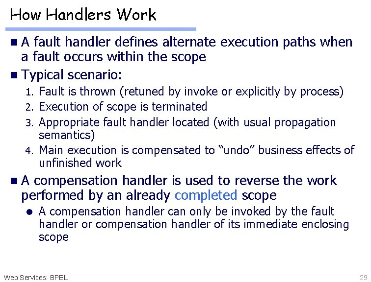 How Handlers Work n. A fault handler defines alternate execution paths when a fault