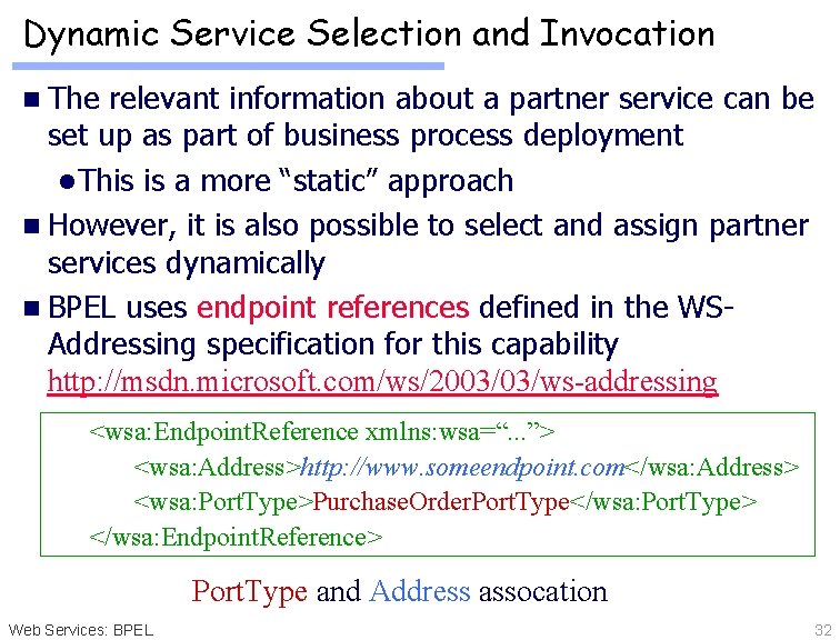 Dynamic Service Selection and Invocation n The relevant information about a partner service can