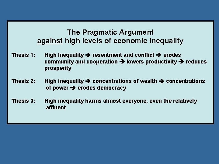 The Pragmatic Argument against high levels of economic inequality Thesis 1: High Inequality resentment