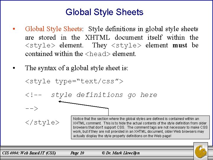 Global Style Sheets • Global Style Sheets: Style definitions in global style sheets are