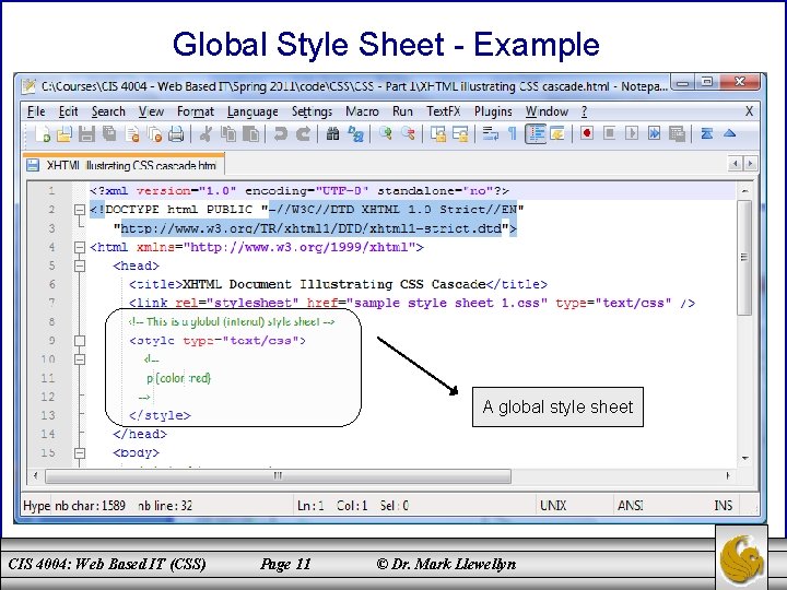 Global Style Sheet - Example A global style sheet CIS 4004: Web Based IT
