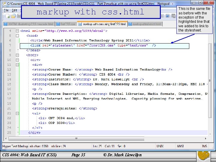 markup with css. html CIS 4004: Web Based IT (CSS) Page 35 © Dr.