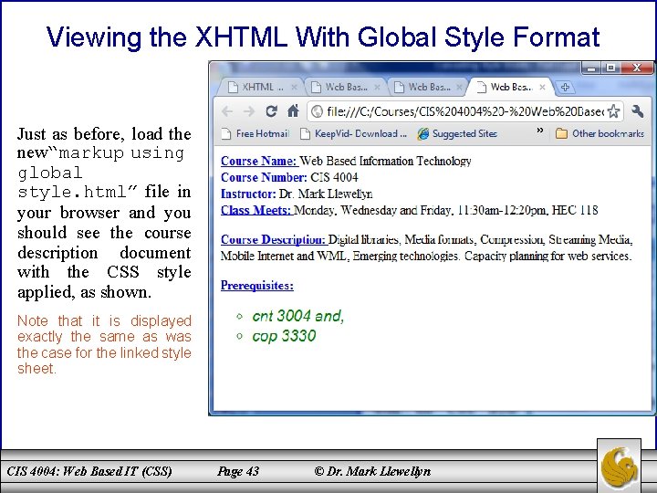 Viewing the XHTML With Global Style Format Just as before, load the new“markup using