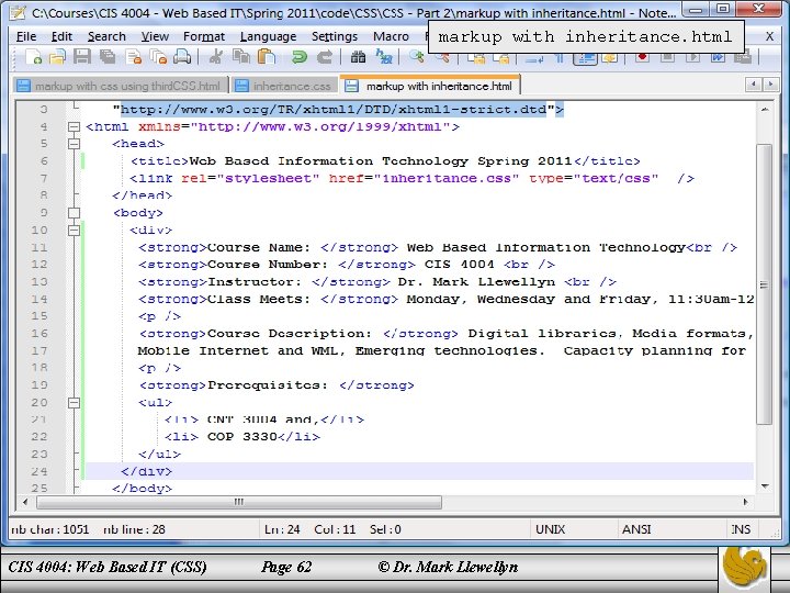 markup with inheritance. html CIS 4004: Web Based IT (CSS) Page 62 © Dr.