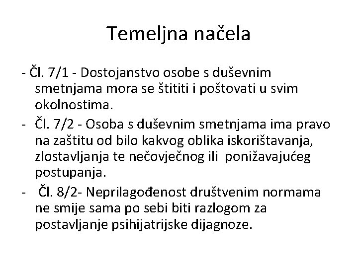 Temeljna načela - Čl. 7/1 - Dostojanstvo osobe s duševnim smetnjama mora se štititi