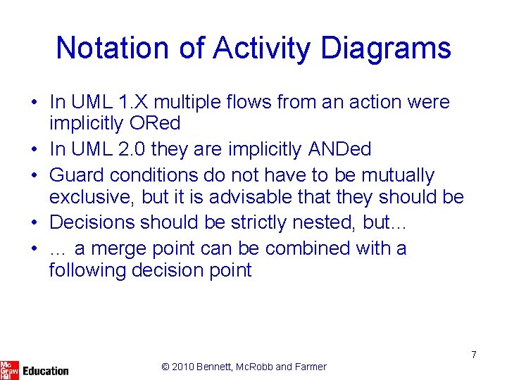 Notation of Activity Diagrams • In UML 1. X multiple flows from an action
