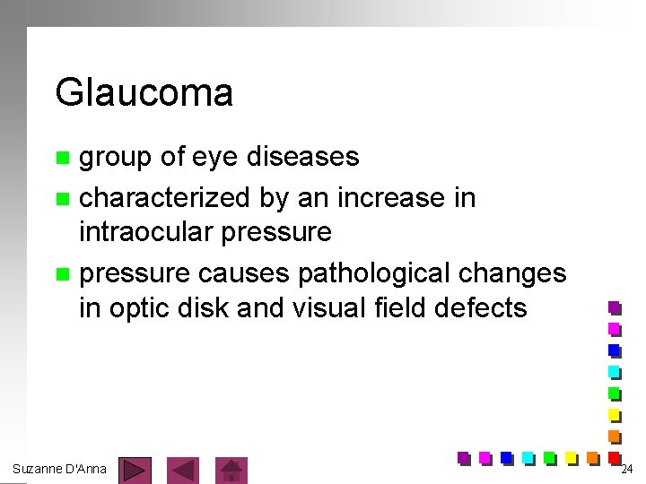 Glaucoma group of eye diseases n characterized by an increase in intraocular pressure n