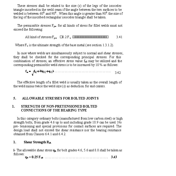 These stresses shall be related to the size (s) of the legs of the