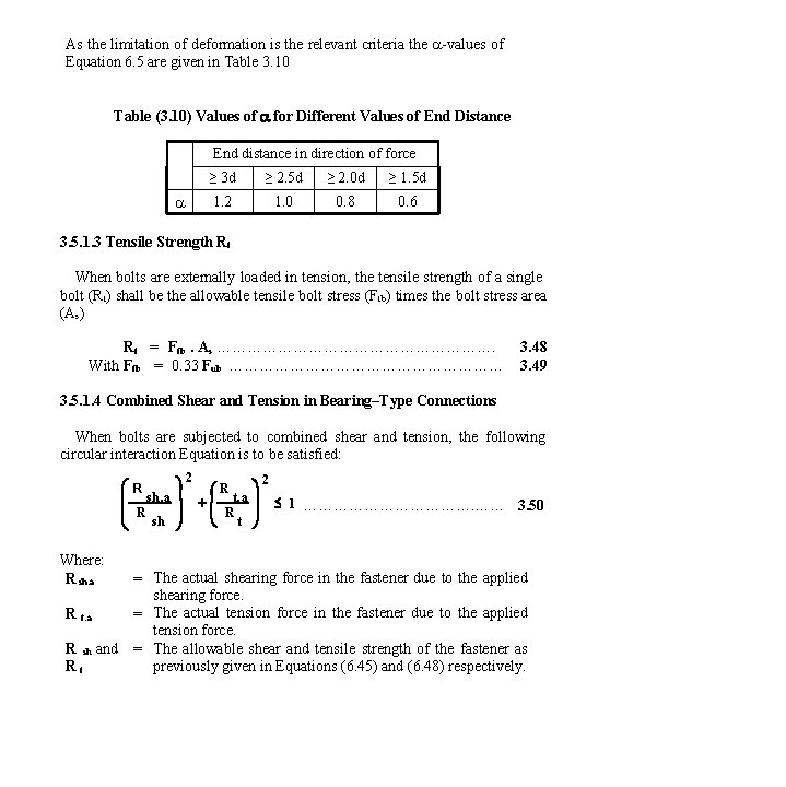 As the limitation of deformation is the relevant criteria the -values of Equation 6.