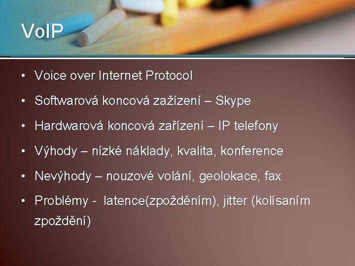 Vo. IP • Voice over Internet Protocol • Softwarová koncová zažízení – Skype •
