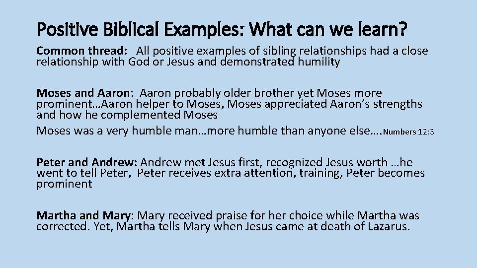 Positive Biblical Examples: What can we learn? Common thread: All positive examples of sibling