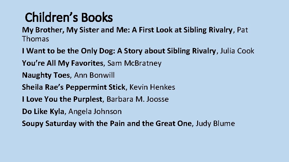 Children’s Books My Brother, My Sister and Me: A First Look at Sibling Rivalry,