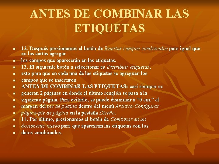 ANTES DE COMBINAR LAS ETIQUETAS n n n n 12. Después presionamos el botón