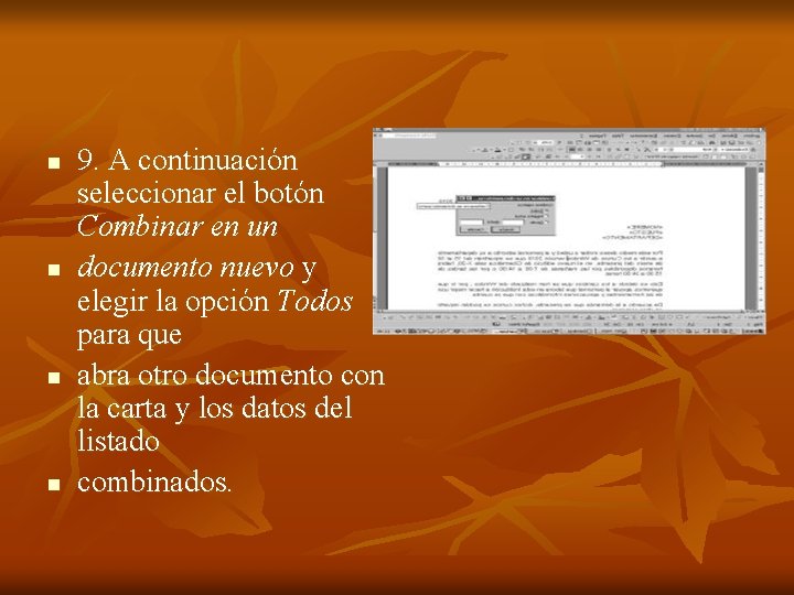 n n 9. A continuación seleccionar el botón Combinar en un documento nuevo y