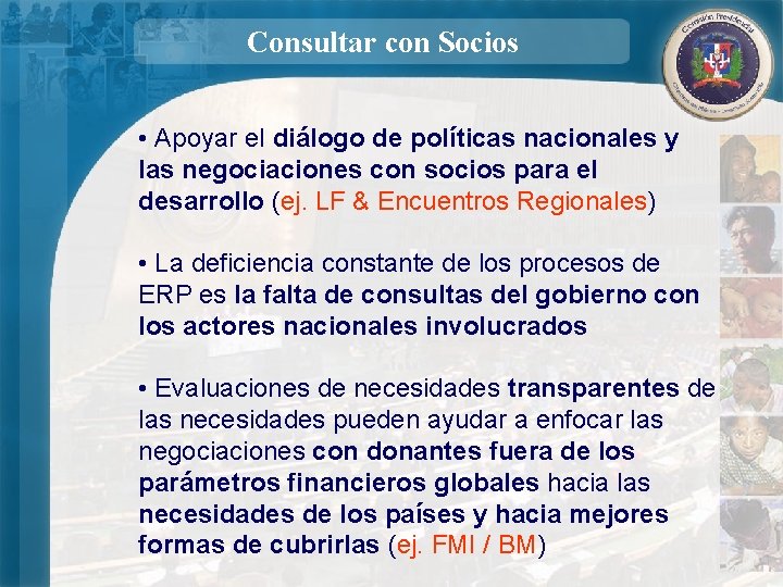 Consultar con Socios • Apoyar el diálogo de políticas nacionales y las negociaciones con