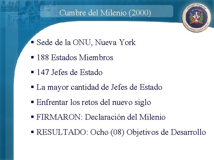 Cumbre del Milenio (2000) § Sede de la ONU, Nueva York § 188 Estados