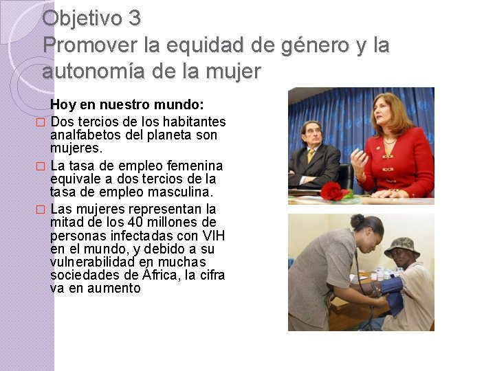 Objetivo 3 Promover la equidad de género y la autonomía de la mujer Hoy