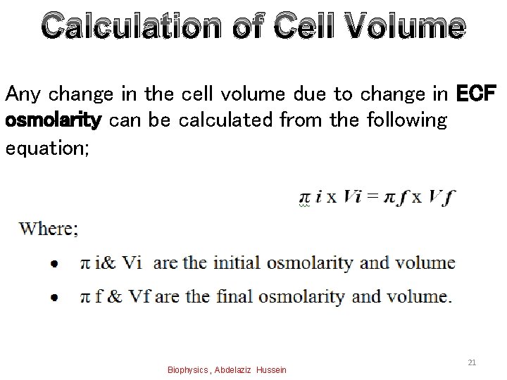 Calculation of Cell Volume Any change in the cell volume due to change in