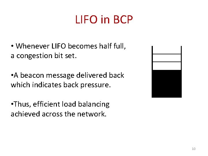LIFO in BCP • Whenever LIFO becomes half full, a congestion bit set. •